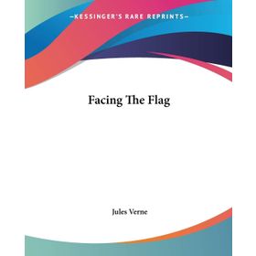 FACING THE FLAG - JULES VERNE