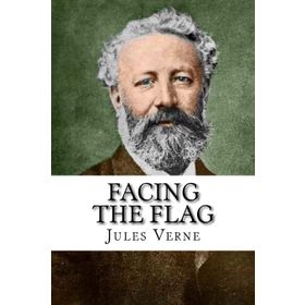 FACING THE FLAG - JULES VERNE