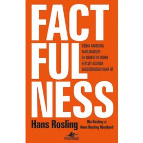 Factfulness - Dünya Hakkında Yanılmamızın On Nedeni Ve Neden Her Şey Aslında Sandığınızdan Daha İyi