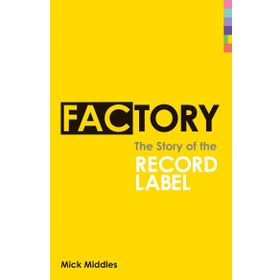 Factory: The Story of the Record Label Kitap