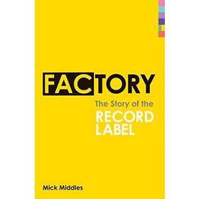 Factory: The Story of the Record Label Kitap