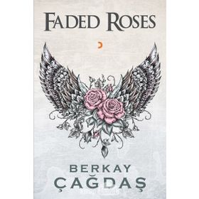 Faded Roses - Berkay Çağdaş