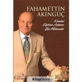 Fahamettin Akıngüç - Kendini Eğitime Adamış Bir Mühendis - Ömür Candaş