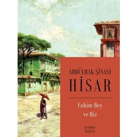 FAHIM BEY VE BIZ - ABDULHAK ŞINASI HISAR