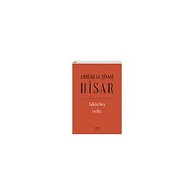 FAHIM BEY VE BIZ - ABDULHAK ŞINASI HISAR