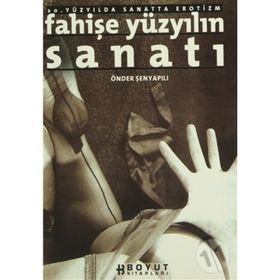 Fahişe Yüzyılın Sanatları / Önder Şenyapılı