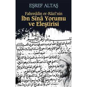FAHREDDIN EL ARAZI'NIN İBNİ SINA YORUMU VE ELEŞTIRISI - EŞREF ALTAŞ