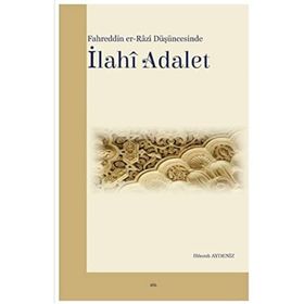 Fahreddin Er-Razi Düşüncesinde İlahi Adalet Elis Yayınları