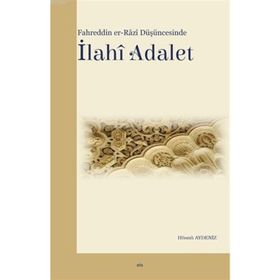 Fahreddin Er-Razi Düşüncesinde İlahi Adalet Elis Yayınları
