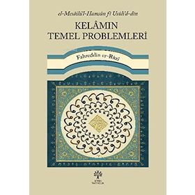 Fahreddin er Razi - Kelamın Temel Problemleri