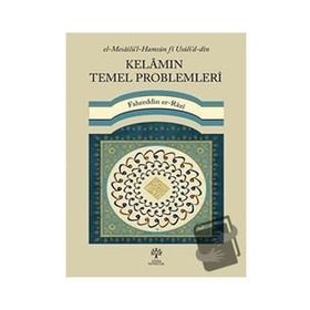 Fahreddin er Razi - Kelamın Temel Problemleri