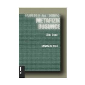Fahreddin Razi Sonrası Metafizik Düşünce - Mustakim Arıcı