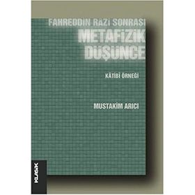 Fahreddin Razi Sonrası Metafizik Düşünce - Mustakim Arıcı