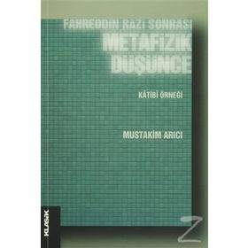 Fahreddin Razi Sonrası Metafizik Düşünce - Mustakim Arıcı