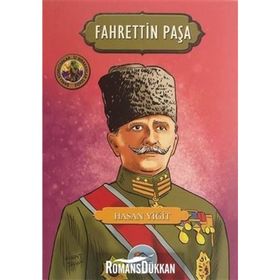 Fahrettin Paşa - Şanlı Komutanlar İz Bırakanlar Serisi - Hasan Yiğit