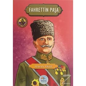 Fahrettin Paşa - Şanlı Komutanlar İz Bırakanlar Serisi - Hasan Yiğit