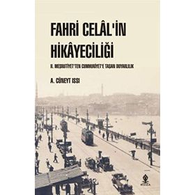 Fahri Celal’in Hikayeciliği - ahmet cuneyt issi