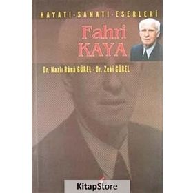 FAHRI KAYA HAYATI SANATI ESERLERI - NAZLI RANA GÜREL;ZEKI GÜREL