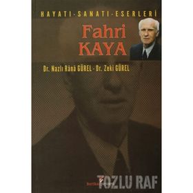 FAHRI KAYA HAYATI SANATI ESERLERI - NAZLI RANA GÜREL;ZEKI GÜREL