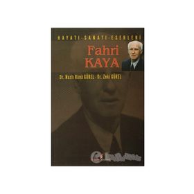 FAHRI KAYA HAYATI SANATI ESERLERI - NAZLI RANA GÜREL;ZEKI GÜREL
