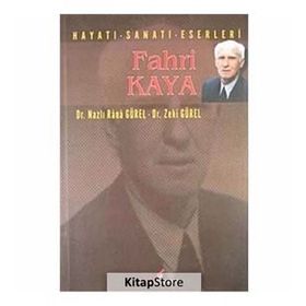 FAHRI KAYA HAYATI SANATI ESERLERI - NAZLI RANA GÜREL;ZEKI GÜREL