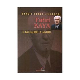 FAHRI KAYA HAYATI SANATI ESERLERI - NAZLI RANA GÜREL;ZEKI GÜREL