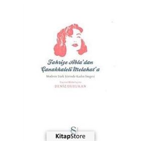 FAHRIYE ABLADAN ÇANAKKALELİ MELAHATA MODERN TÜRK ŞİİRİNDE KADIN İMGESİ - DENIZ DURUKAN