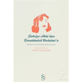 FAHRIYE ABLADAN ÇANAKKALELİ MELAHATA MODERN TÜRK ŞİİRİNDE KADIN İMGESİ - DENIZ DURUKAN