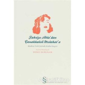 FAHRIYE ABLADAN ÇANAKKALELİ MELAHATA MODERN TÜRK ŞİİRİNDE KADIN İMGESİ - DENIZ DURUKAN