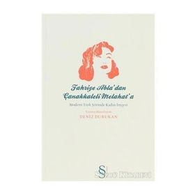 FAHRIYE ABLADAN ÇANAKKALELİ MELAHATA MODERN TÜRK ŞİİRİNDE KADIN İMGESİ - DENIZ DURUKAN