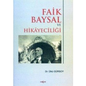 FAIK BAYSAL VE HİKÂYECİLİĞİ - ÜLKÜ GÜRSOY