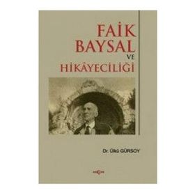 FAIK BAYSAL VE HİKÂYECİLİĞİ - ÜLKÜ GÜRSOY