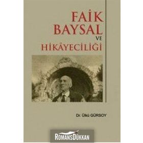 FAIK BAYSAL VE HİKÂYECİLİĞİ - ÜLKÜ GÜRSOY