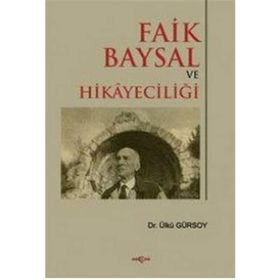 FAIK BAYSAL VE HİKÂYECİLİĞİ - ÜLKÜ GÜRSOY