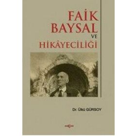 FAIK BAYSAL VE HİKÂYECİLİĞİ - ÜLKÜ GÜRSOY