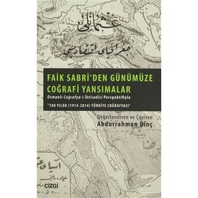 Faik Sabri’den Günümüze Coğrafi Yansımalar - Abdurrahman Dinç