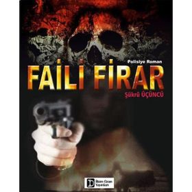 Faili Firar - İlkim Ozan Yayınları/şükrü