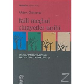 FAILI MEÇHUL CINAYETLER TARIHI 1453-1920-1977-1993 - ORHAN GÖKDEMİR