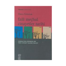 FAILI MEÇHUL CINAYETLER TARIHI 1453-1920-1977-1993 - ORHAN GÖKDEMİR