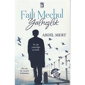 Faili Meçhul Yalnızlık - Abdil Mert