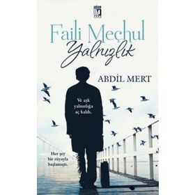 Faili Meçhul Yalnızlık - Abdil Mert