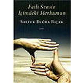 FAILI SENSIN İÇİMDEKİ MERHUMUN - SALTUK BUĞRA BIÇAK