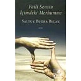 FAILI SENSIN İÇİMDEKİ MERHUMUN - SALTUK BUĞRA BIÇAK