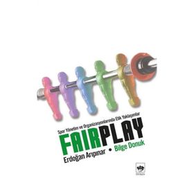 Fair Play Spor Yönetim ve Organizasyonlarında Etik Yaklaşımlar - Bilge Donuk;Erdoğan Arıpınar