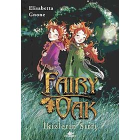 FAIRY OAK İKİZLERİN SIRRI - ELISABETTA GNONE