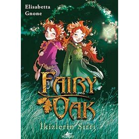 FAIRY OAK İKİZLERİN SIRRI - ELISABETTA GNONE