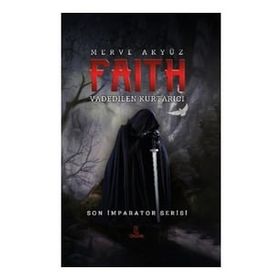 Faith - Vadedilen Kurtarıcı - Otantik Kitap