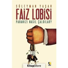 FAIZ LOBISI PARANIZI NASIL ÇALDILAR? - SÜLEYMAN YAŞAR