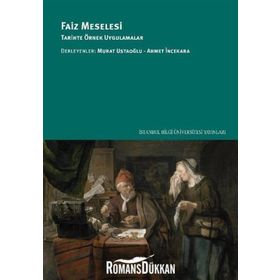 Faiz Meselesi: Tarihte Örnek Uygulamalar - Murat Ustaoğlu , Ahmet İncekara