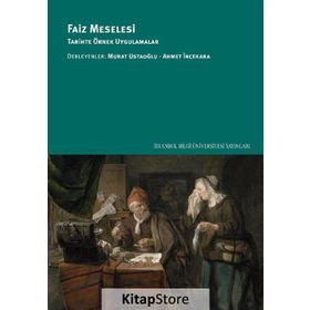 Faiz Meselesi: Tarihte Örnek Uygulamalar - Murat Ustaoğlu , Ahmet İncekara